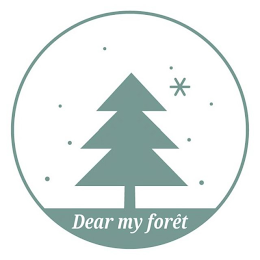 DEAR MY FORÊT