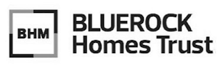 BHM BLUEROCK HOMES TRUST