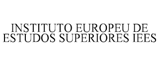 INSTITUTO EUROPEU DE ESTUDOS SUPERIORES IEES