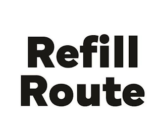 REFILL ROUTE