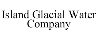 ISLAND GLACIAL WATER COMPANY