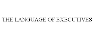 THE LANGUAGE OF EXECUTIVES