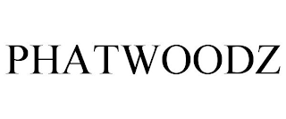 PHATWOODZ