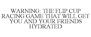 WARNING: THE FLIP CUP RACING GAME THAT WILL GET YOU AND YOUR FRIENDS HYDRATED