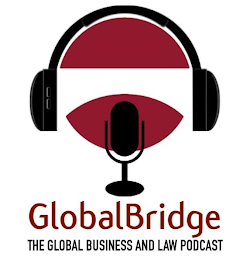 GLOBALBRIDGE THE GLOBAL BUSINESS AND LAW PODCAST