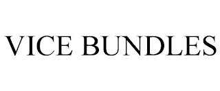 VICE BUNDLES