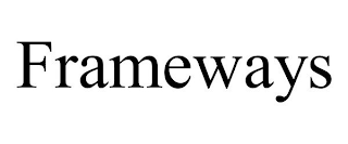 FRAMEWAYS