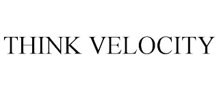 THINK VELOCITY