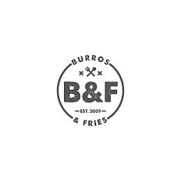 BURROS & FRIES X X B&F EST. 2009