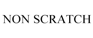 NON SCRATCH