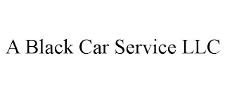 A BLACK CAR SERVICE LLC