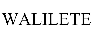 WALILETE