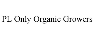 PL ONLY ORGANIC GROWERS