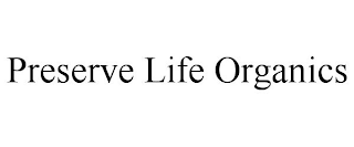 PRESERVE LIFE ORGANICS