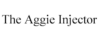 THE AGGIE INJECTOR