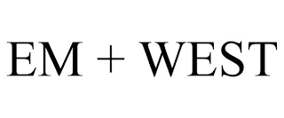 EM + WEST