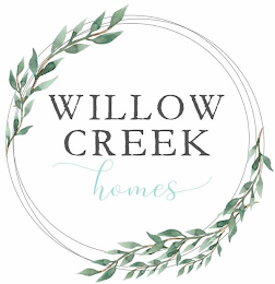 WILLOW CREEK HOMES