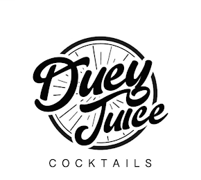 DUEY JUICE COCKTAILS