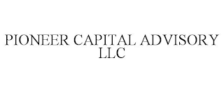 PIONEER CAPITAL ADVISORY LLC