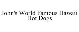 JOHN'S WORLD FAMOUS HAWAII HOT DOGS