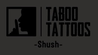 TABOO TATTOOS SHUSH