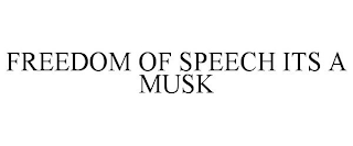 FREEDOM OF SPEECH ITS A MUSK