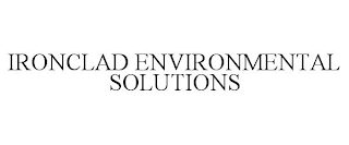 IRONCLAD ENVIRONMENTAL SOLUTIONS