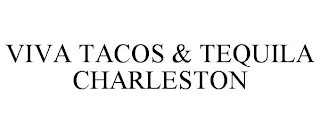 VIVA TACOS & TEQUILA CHARLESTON