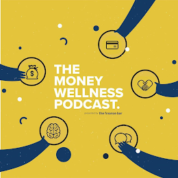 THE MONEY WELLNESS PODCAST. PRESENTED BY THE FINANCE BAR