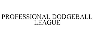 PROFESSIONAL DODGEBALL LEAGUE