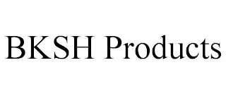 BKSH PRODUCTS