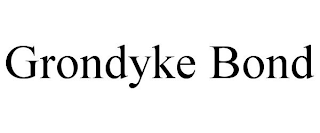 GRONDYKE BOND