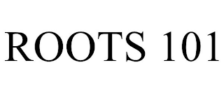 ROOTS 101
