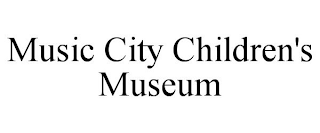 MUSIC CITY CHILDREN'S MUSEUM