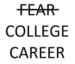 FEAR COLLEGE CAREER