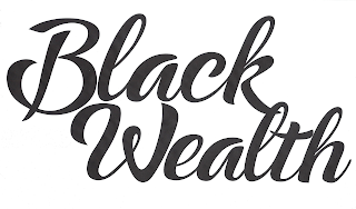 BLACK WEALTH