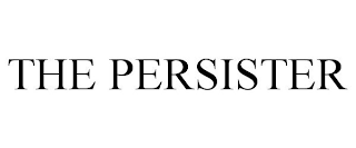 THE PERSISTER