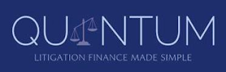 QUANTUM LITIGATION FINANCE MADE SIMPLE