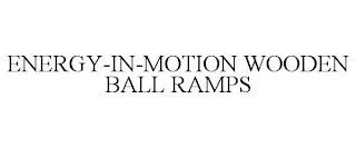 ENERGY-IN-MOTION WOODEN BALL RAMPS