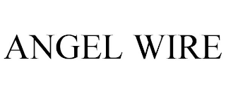 ANGEL WIRE