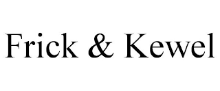 FRICK & KEWEL