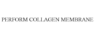 PERFORM COLLAGEN MEMBRANE