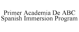 PRIMER ACADEMIA DE ABC SPANISH IMMERSION PROGRAM