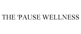 THE 'PAUSE WELLNESS