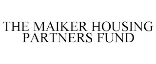 THE MAIKER HOUSING PARTNERS FUND