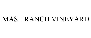 MAST RANCH VINEYARD