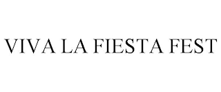 VIVA LA FIESTA FEST