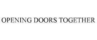 OPENING DOORS TOGETHER