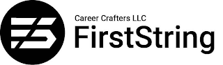 FS FIRSTSTRING CAREER CRAFTERS LLC