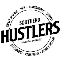 SOUTHEND HUSTLERS  LOUISVILLE, KENTUCKY VALLEY STATION · PRP · AUBURNDALE · SHIVELY BEECHMONT · PARK RIDGE · PRAIRIE VILLAGE